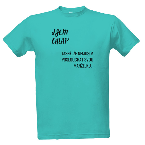 Tričko s potiskem Jsem chlap