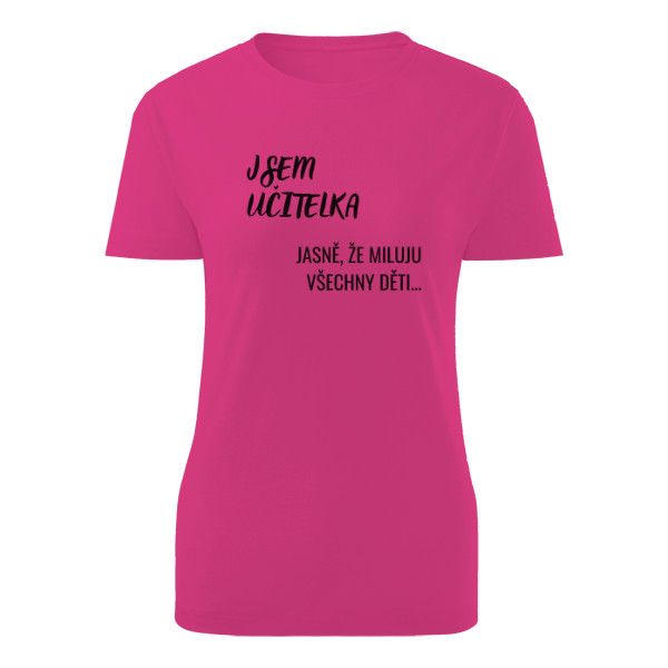 Tričko s potiskem Jsem učitelka