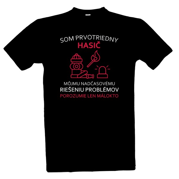 Tričko s potlačou Som prvotriedny hasič
